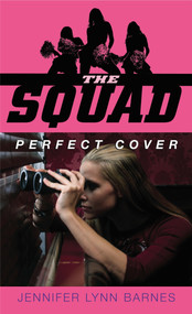The Squad: Perfect Cover by Jennifer Lynn Barnes, 9780385734547