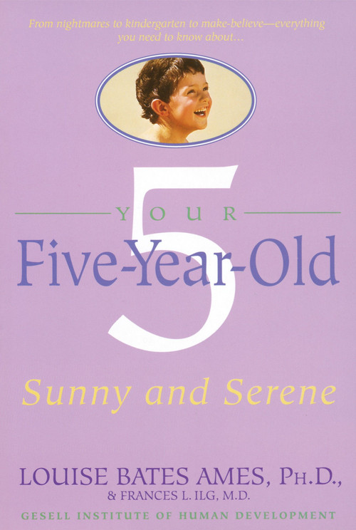 Your Five-Year-Old (Sunny and Serene) by Louise Bates Ames, Frances L. Ilg, 9780440506737