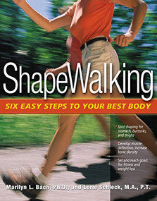 ShapeWalking (Six Easy Steps to Your Best Body) by Marilyn L. Bach, Lorie Schleck, 9780897933735