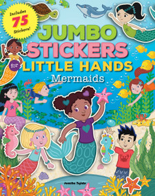 Jumbo Stickers for Little Hands: Mermaids (Includes 75 Stickers) by Jomike Tejido, 9781600589232