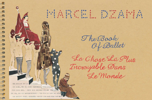 Marcel Dzama: The Book of Ballet by Marcel Dzama, Hans Christian Andersen, Justin Peck, Lucas Zwirner, 9781941701270