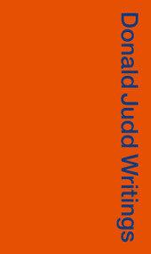 Donald Judd Writings by Donald Judd, Flavin Judd, Caitlin Murray, 9781941701355