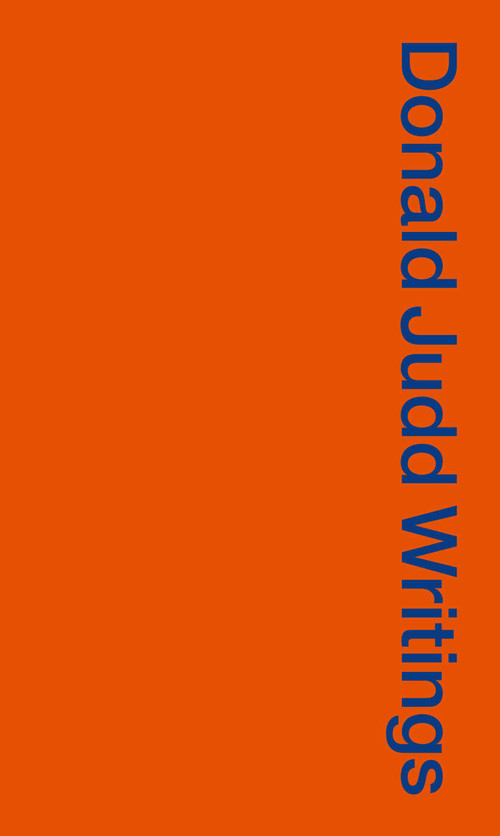 Donald Judd Writings by Donald Judd, Flavin Judd, Caitlin Murray, 9781941701355