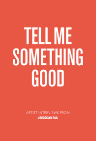Tell Me Something Good by Jarrett Earnest, Lucas Zwirner, Phong Bui, 9781941701379