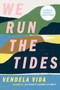 We Run the Tides (A Novel) - 9780063063136 by Vendela Vida, 9780063063136