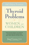 Thyroid Problems in Women and Children (Self-Help and Treatment) by Joan Gomez, 9780897933858