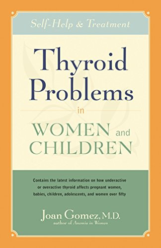 Thyroid Problems in Women and Children (Self-Help and Treatment) - 9781630267971 by Joan Gomez, 9781630267971