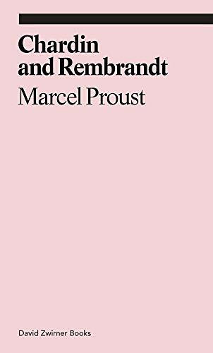 Chardin and Rembrandt by Marcel Proust, Alain Madeleine-Perdrillat, Jennie Feldman, 9781941701508