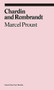 Chardin and Rembrandt by Marcel Proust, Alain Madeleine-Perdrillat, Jennie Feldman, 9781941701508