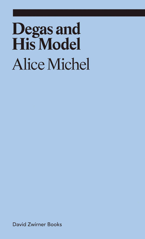 Degas and His Model by Alice Michel, Jeff Nagy, 9781941701553