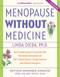 Menopause Without Medicine (The Trusted Women's Resource with the Latest Information on HRT, Breast Cancer, Heart Disease, and Natural Estrogens) by Linda Ojeda, 9781630267872