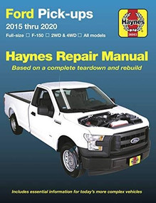 Ford Pick-ups 2015 thru 2020 (Full-size * F-150 I 2WD & 4WD * All Models * Based on a complete teardown and rebuild) by Editors of Haynes Manuals, 9781620923863