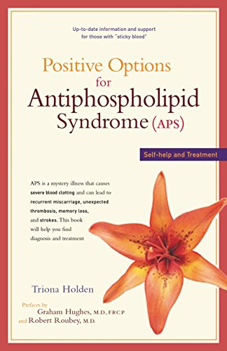 Positive Options for Antiphospholipid Syndrome (APS) (Self-Help and Treatment) by Triona Holden, Graham Hughes, Robert Roubey, 9781630267902