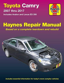 Toyota Camry 2007 thru 2017 - Includes Avalon and Lexus ES 350 (Includes essential information for today's more complex vehicles) by Editors of Haynes Manuals, 9781620923870