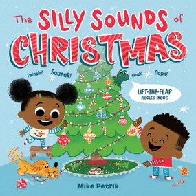 The Silly Sounds of Christmas (Lift-the-Flap Riddles Inside! A Christmas Holiday Book for Kids) by Mike Petrik, Mike Petrik, 9780063066229