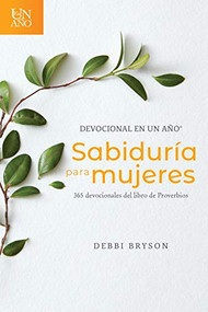 Devocional en un año - Sabiduría para mujeres (365 devocionales del libro de Proverbios) (Spanish Edition) by Debbi Bryson, 9781496443632