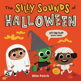 The Silly Sounds of Halloween (Lift-the-Flap Riddles Inside!) by Mike Petrik, Mike Petrik, 9780063066212