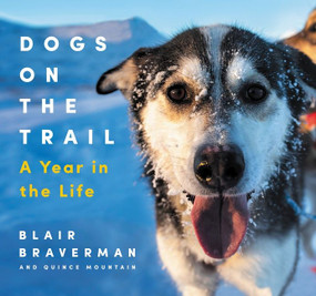 Dogs on the Trail (A Year in the Life) by Blair Braverman, Quince Mountain, 9780063066267