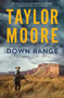 Down Range (A Garrett Kohl Novel) by Taylor Moore, 9780063066502