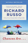 Chances Are . . . (A novel) by Richard Russo, 9781101971994