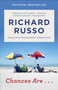 Chances Are . . . (A novel) by Richard Russo, 9781101971994