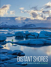 Distant Shores (Surfing the Ends of the Earth) by Chris Burkard, 9781623261177