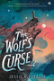 The Wolf's Curse by Jessica Vitalis, 9780063067417