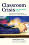 Classroom Crisis: The Teacher's Guide (Quick and Proven Techniques for Stabilizing Your Students and Yourself) by Kendall Johnson, Marjorie Robbins, 9780897934329