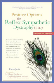 Positive Options for Reflex Sympathetic Dystrophy (RSD) (Self-Help and Treatment) by Elena Juris, Edward Carden, Cynthia Toussaint, 9780897934367