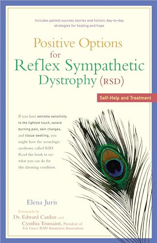 Positive Options for Reflex Sympathetic Dystrophy (RSD) (Self-Help and Treatment) by Elena Juris, Edward Carden, Cynthia Toussaint, 9780897934367