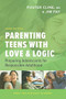 Parenting Teens with Love and Logic (Preparing Adolescents for Responsible Adulthood) by Jim Fay, Foster Cline, 9781641581554