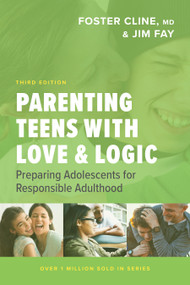 Parenting Teens with Love and Logic (Preparing Adolescents for Responsible Adulthood) by Jim Fay, Foster Cline, 9781641581554