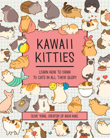 Kawaii Kitties (Learn How to Draw 75 Cats in All Their Glory) by Olive Yong, 9781631067396