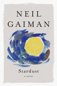Stardust (A Novel) - 9780063070714 by Neil Gaiman, 9780063070714