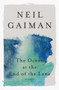 The Ocean at the End of the Lane (A Novel) by Neil Gaiman, 9780063070707