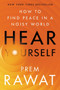 Hear Yourself (How to Find Peace in a Noisy World) by Prem Rawat, 9780063070745