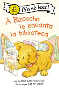 A Bizcocho le encanta la biblioteca (Biscuit Loves the Library (Spanish edition)) by Alyssa Satin Capucilli, Pat Schories, Isabel C. Mendoza, 9780063070950