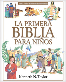 La primera Biblia para niños (Spanish Edition) by Kenneth N. Taylor, 9781496444158