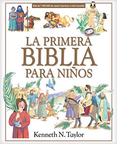 La primera Biblia para niños (Spanish Edition) by Kenneth N. Taylor, 9781496444158