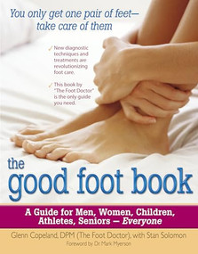 The Good Foot Book (A Guide for Men, Women, Children, Athletes, Seniors - Everyone) by Glenn Copeland, Stan Solomon, Mark Myerson, 9780897934480