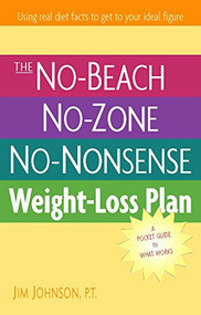 The No-Beach, No-Zone, No-Nonsense Weight-Loss Plan (A Pocket Guide to What Works) by Jim Johnson, 9780897934497