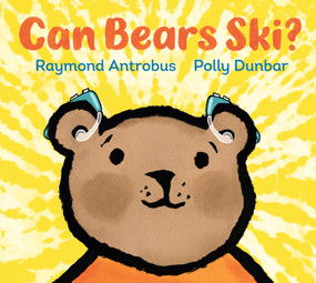 Can Bears Ski? by Raymond Antrobus, Polly Dunbar, 9781536212662