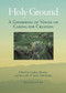 Holy Ground (A Gathering of Voices on Caring for Creation) by Lyndsay Moseley, 9781578051601