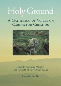 Holy Ground (A Gathering of Voices on Caring for Creation) by Lyndsay Moseley, 9781578051601
