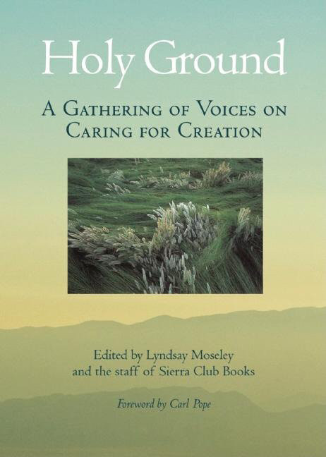 Holy Ground (A Gathering of Voices on Caring for Creation) by Lyndsay Moseley, 9781578051601
