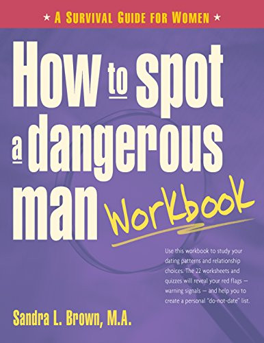 How to Spot a Dangerous Man Workbook (A Survival Guide for Women) - 9780897934527 by Sandra L. Brown, 9780897934527