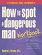 How to Spot a Dangerous Man Workbook (A Survival Guide for Women) - 9780897934527 by Sandra L. Brown, 9780897934527