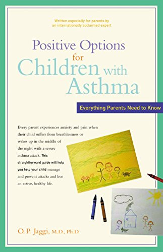 Positive Options for Children with Asthma (Everything Parents Need to Know) by O. P. Jaggi, 9781630268275