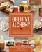 Beehive Alchemy (Projects and recipes using honey, beeswax, propolis, and pollen to make soap, candles, creams, salves, and more) by Petra Ahnert, 9781631594915