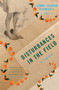 Disturbances in the Field (A Novel) by Lynne Sharon Schwartz, 9781582433325